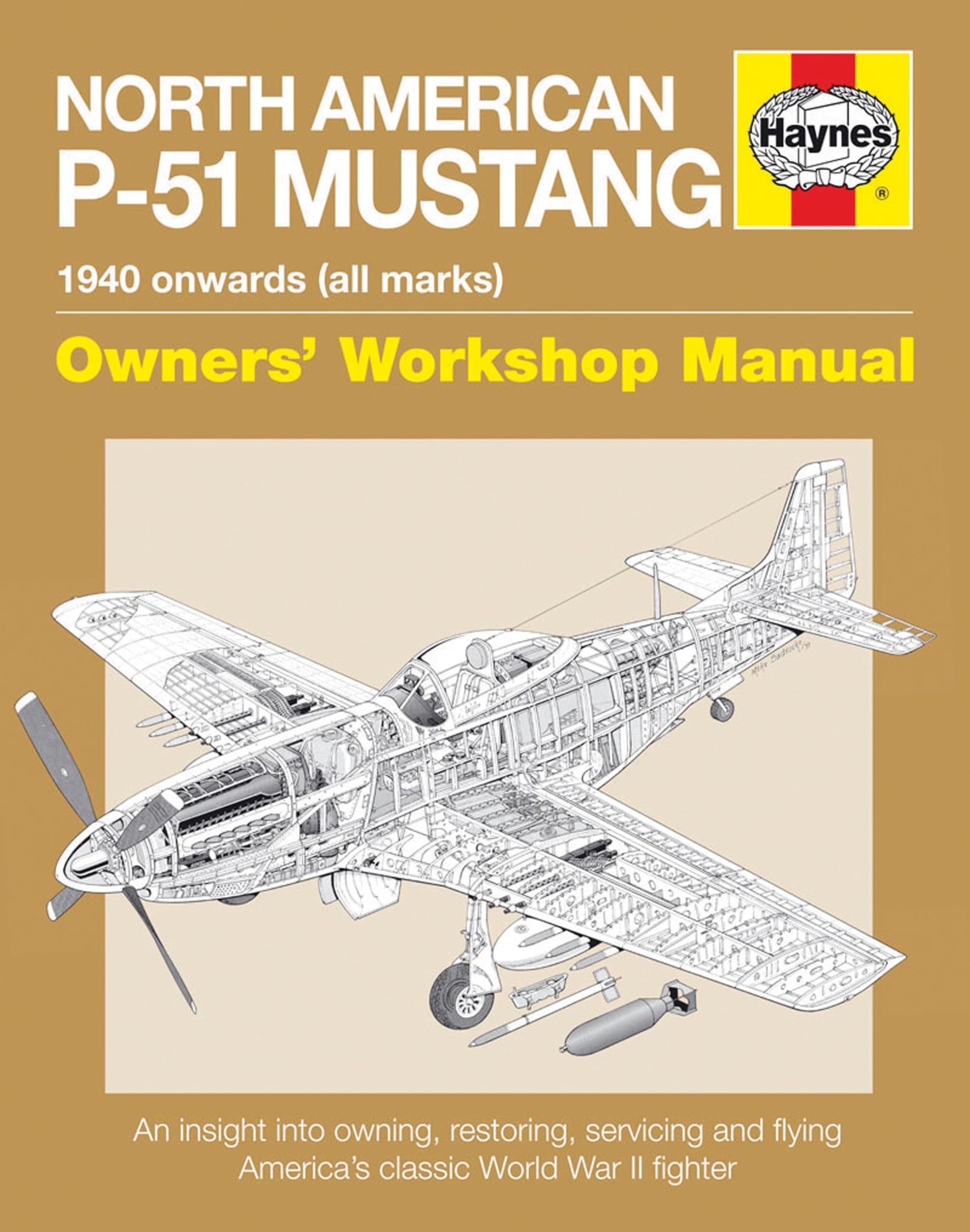 North American P-51 Mustang 2016 (Owners' Workshop Manual): 1940 Onwards (all marks)