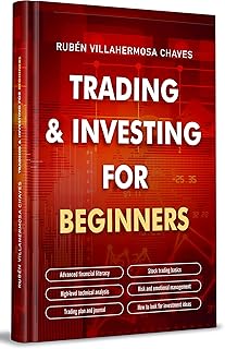 Trading and Investing for Beginners: Stock Trading Basics, High level Technical Analysis, Risk Management and Trading Psychology (Trading and Investing ... Technical Analysis Book 1) (English Edition)