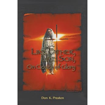 Like Father Like Son, On Clouds of Glory Audiobook by Don K. Preston D. Div. episode artwork