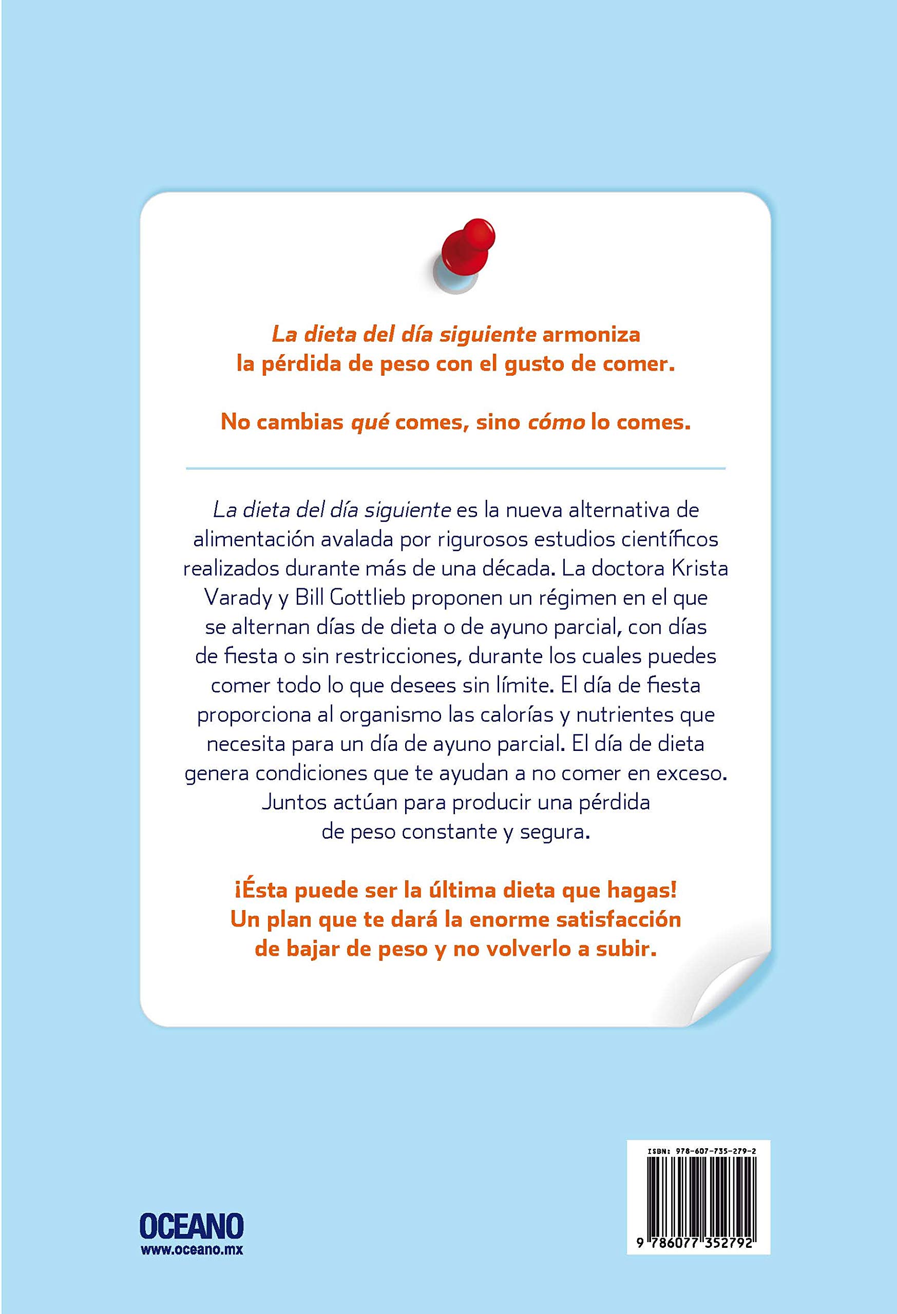 La Dieta del Día Siguiente: Pierde Peso Comiendo Todo Lo Que Quieras (La Mitad del Tiempo) (Estar Bien)