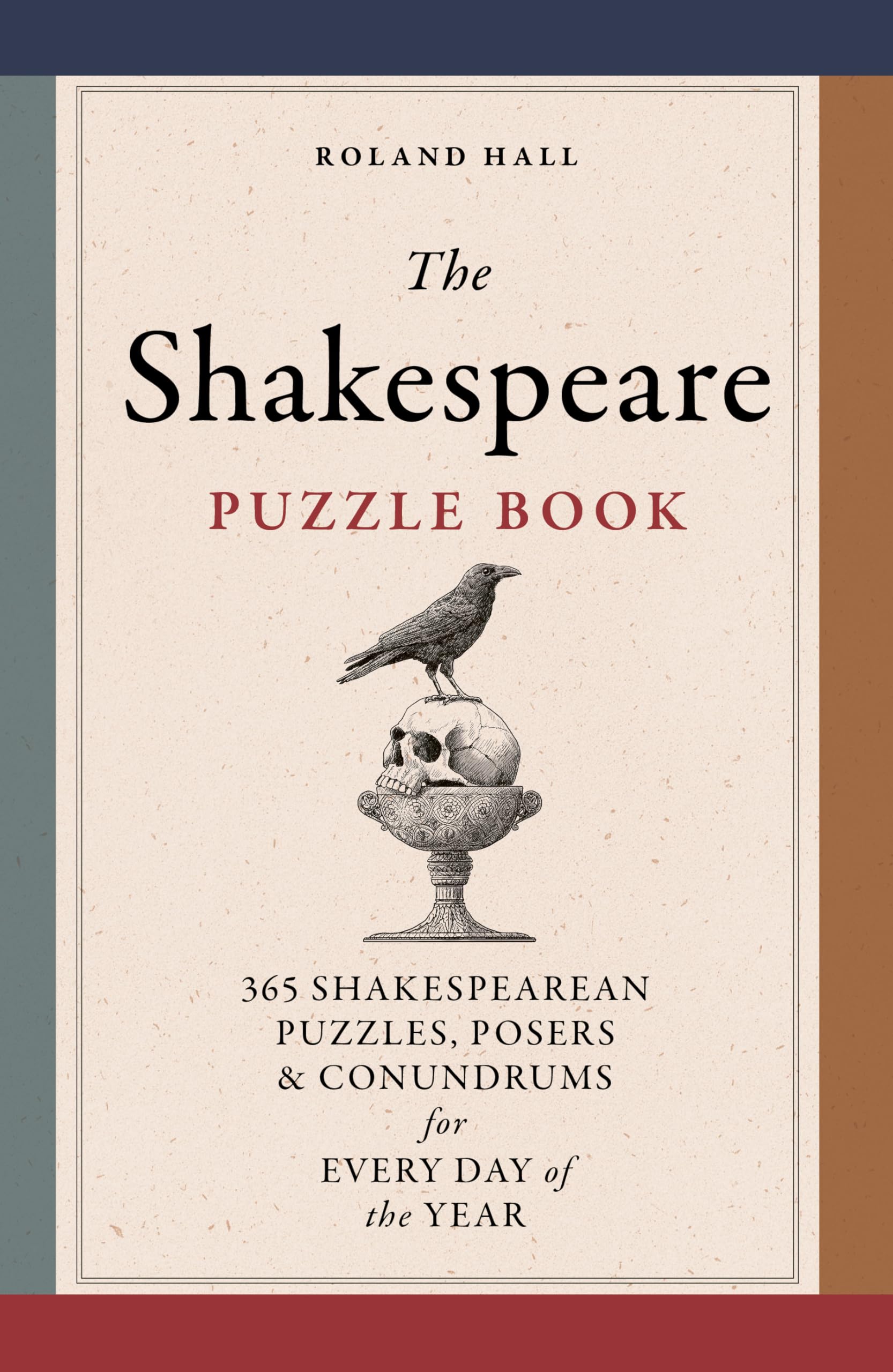 The Shakespeare Puzzle Book: 365 Shakesperean puzzles, posers and conundrums for every day of the year
