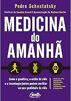 Medicina do amanhã: Como a genética, o estilo de vida e a tecnologia juntos podem auxiliar na sua qualidade de vida.
