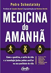 Medicina do amanhã: Como a genética, o estilo de vida e a tecnologia juntos podem auxiliar na sua qualidade de vida.