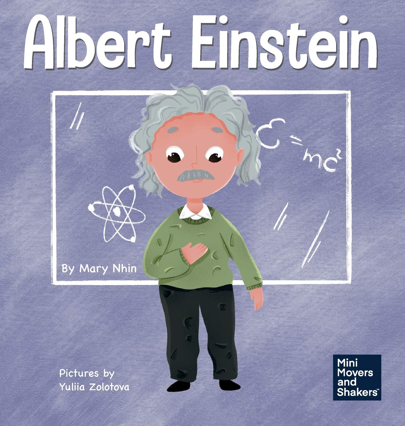 Albert Einstein: A Kid's Book About Thinking and Using Your Imagination: 6 (Mini Movers and Shakers)