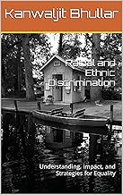 Racial and Ethnic Discrimination : Understanding, Impact, and Strategies for Equality