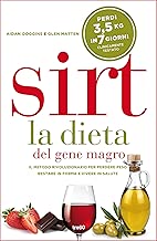 Scaricare Sirt. La dieta del gene magro: Il metodo rivoluzionario per perdere peso, restare in forma e vivere in salute pdf gratis