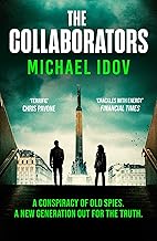The Collaborators: An exhilarating debut spy thriller, packed with explosive action and up-to-the-minute tradecraft