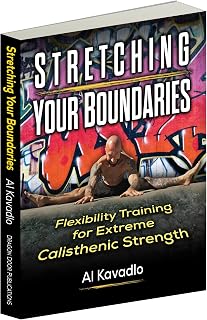 Stretching Your Boundaries: Flexibility Training for Extreme Calisthenic Strength