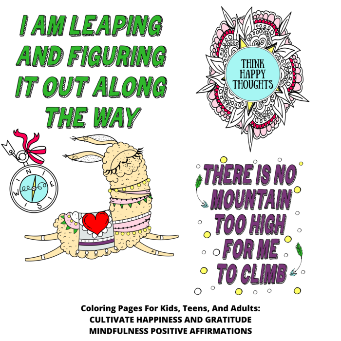 Coloring Pages For Kids, Teens, And Adults - Cultivate Happiness And Gratitude - Mindfulness Positive Affirmations