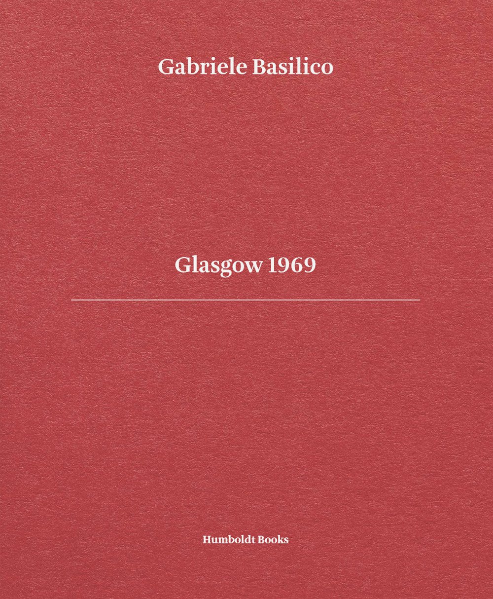 Glasgow 1969 by Gabriele Basilico PAPERBACK 9788899385309