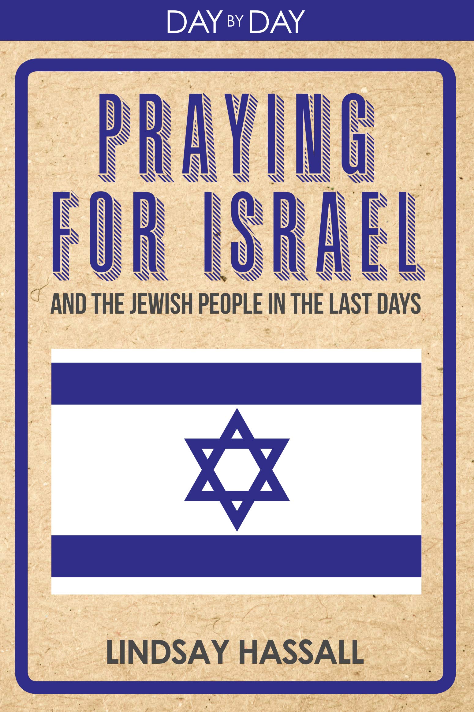 Praying for Israel and the Jewish people in the last days: 2 (Day by Day)