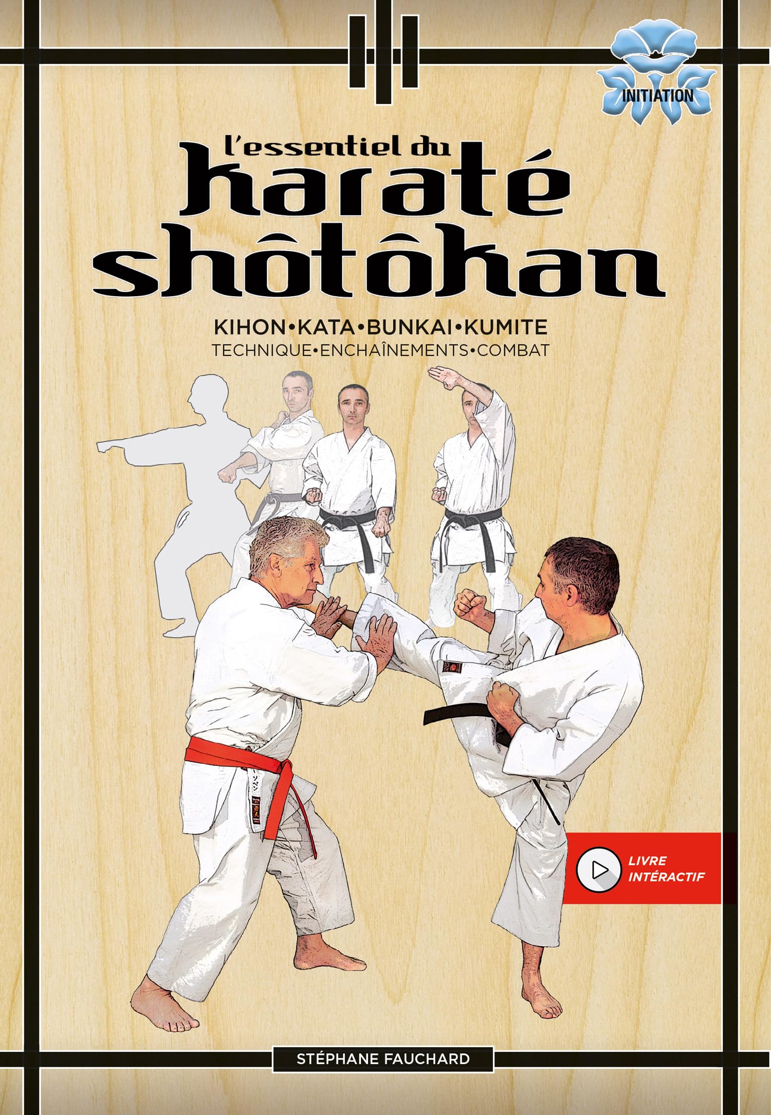 L'essentiel du Karaté Shôtôkan: Technique - Enchaînements - Combat