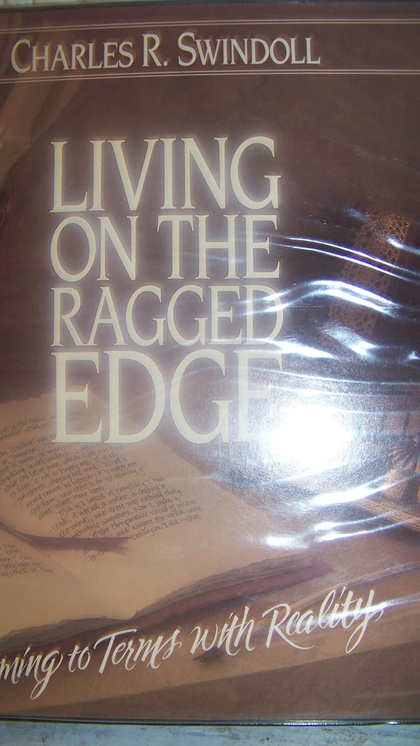 Living on the Ragged Edge: Coming to Terms With Reality: Swindoll ...