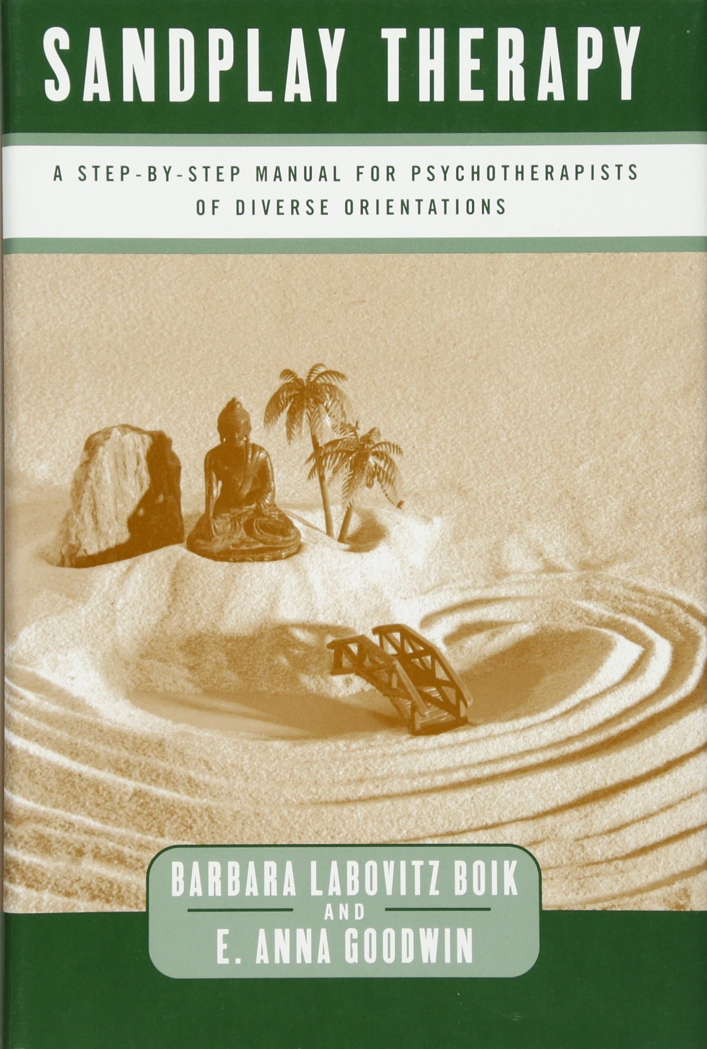 Sandplay Therapy: A Step-by-Step Manual for Psychotherapists of Diverse Orientations