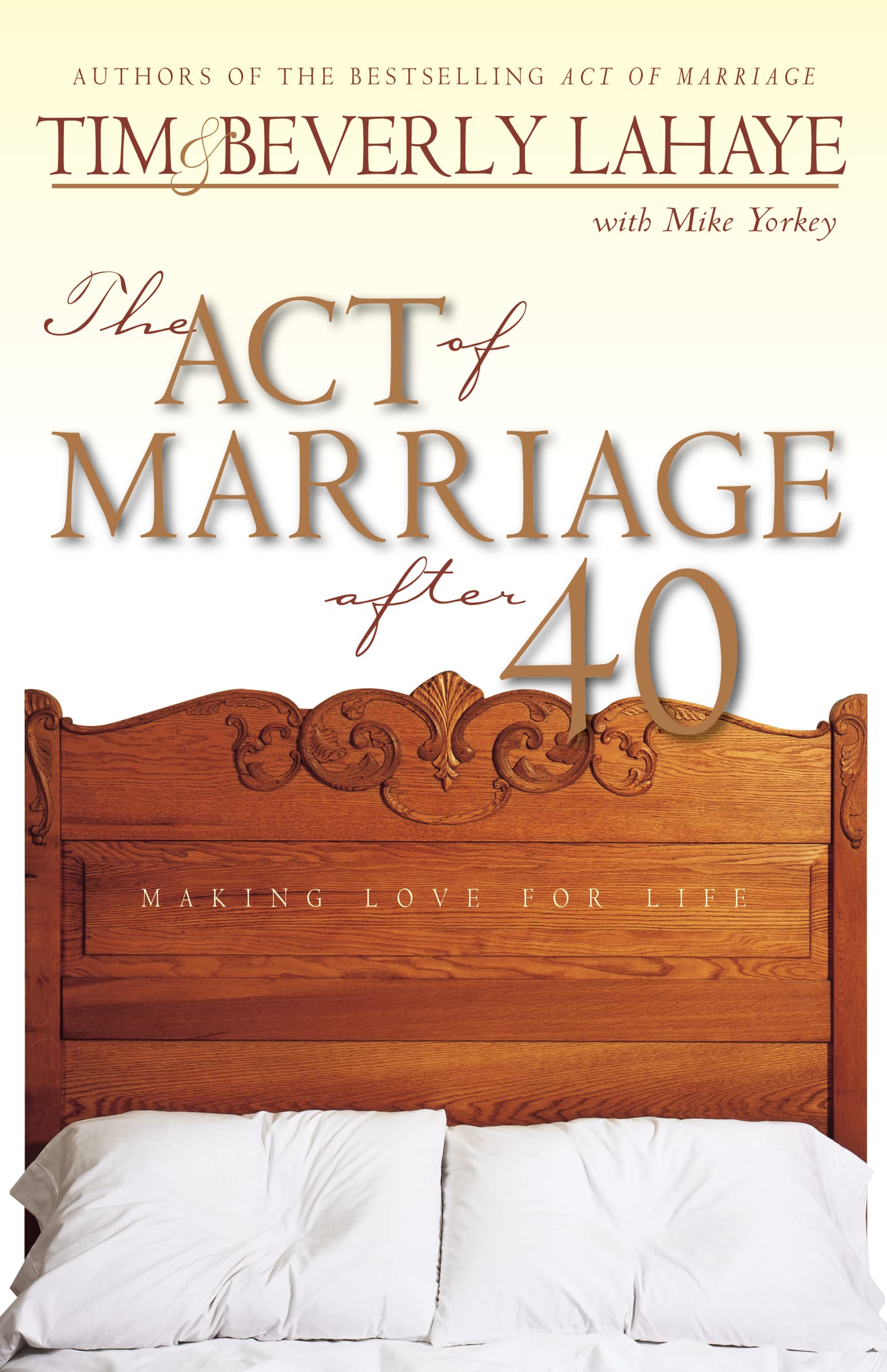 The Act of Marriage After 40: Making Love for Life-Tim LaHaye, B