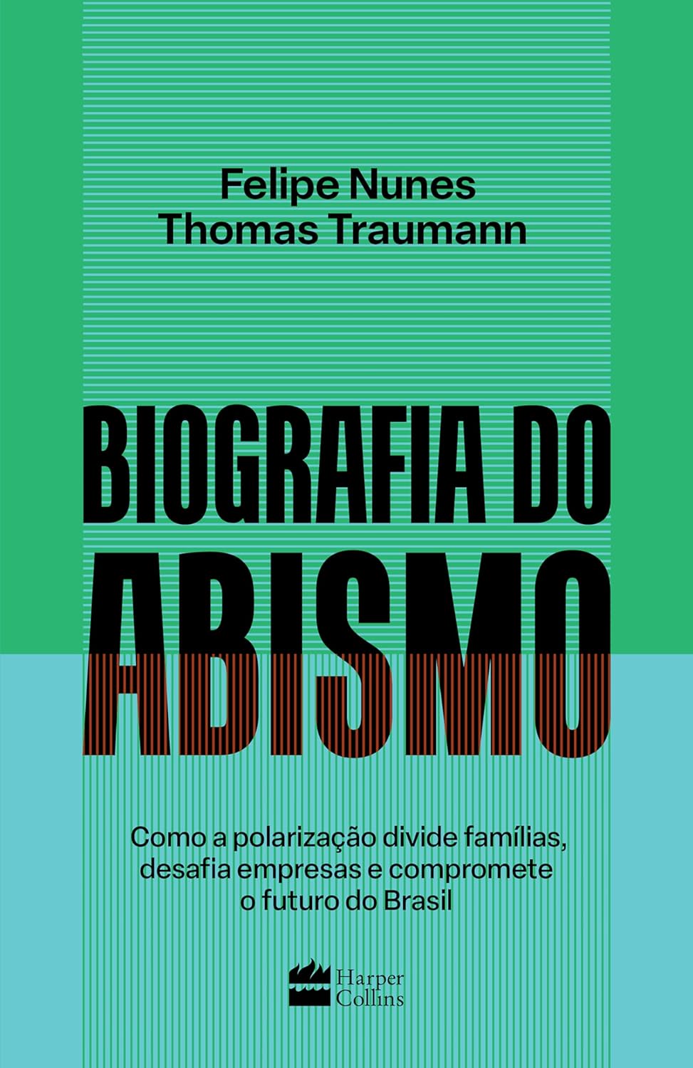 Biografia do abismo. Como a polarizacao divide famílias desafia
