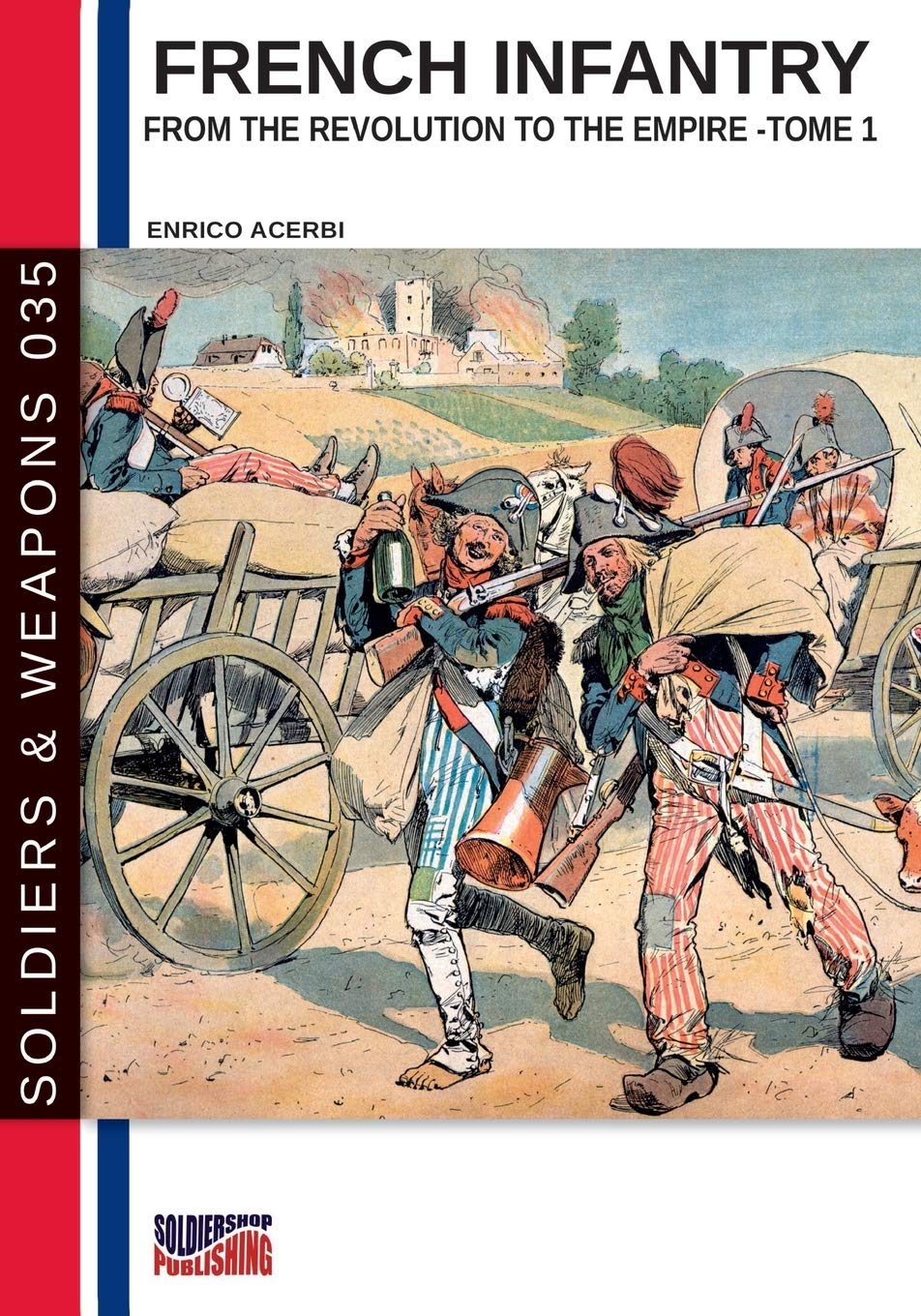French infantry Revolution to Empire Tome 1 guide uniforme et régiment infanterie