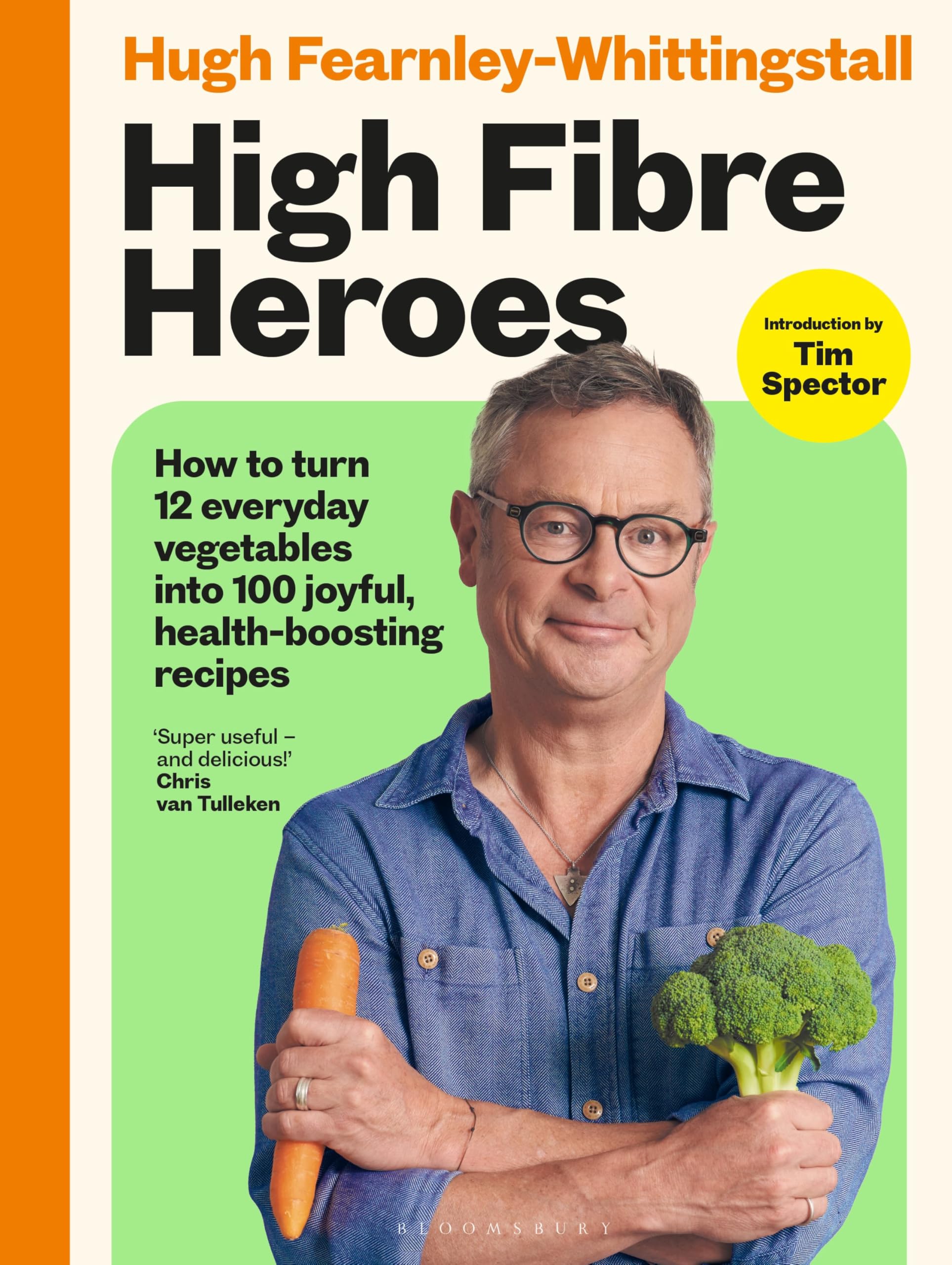 High Fibre Heroes: THE INSTANT SUNDAY TIMES BESTSELLER. How to turn 12 everyday vegetables into 100 joyful, health-boosting recipes