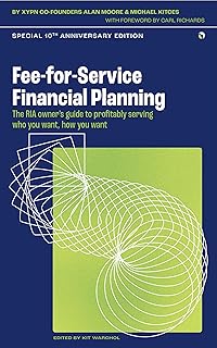 Fee-for-Service Financial Planning: The RIA owner’s guide to profitably serving who you want, how you want