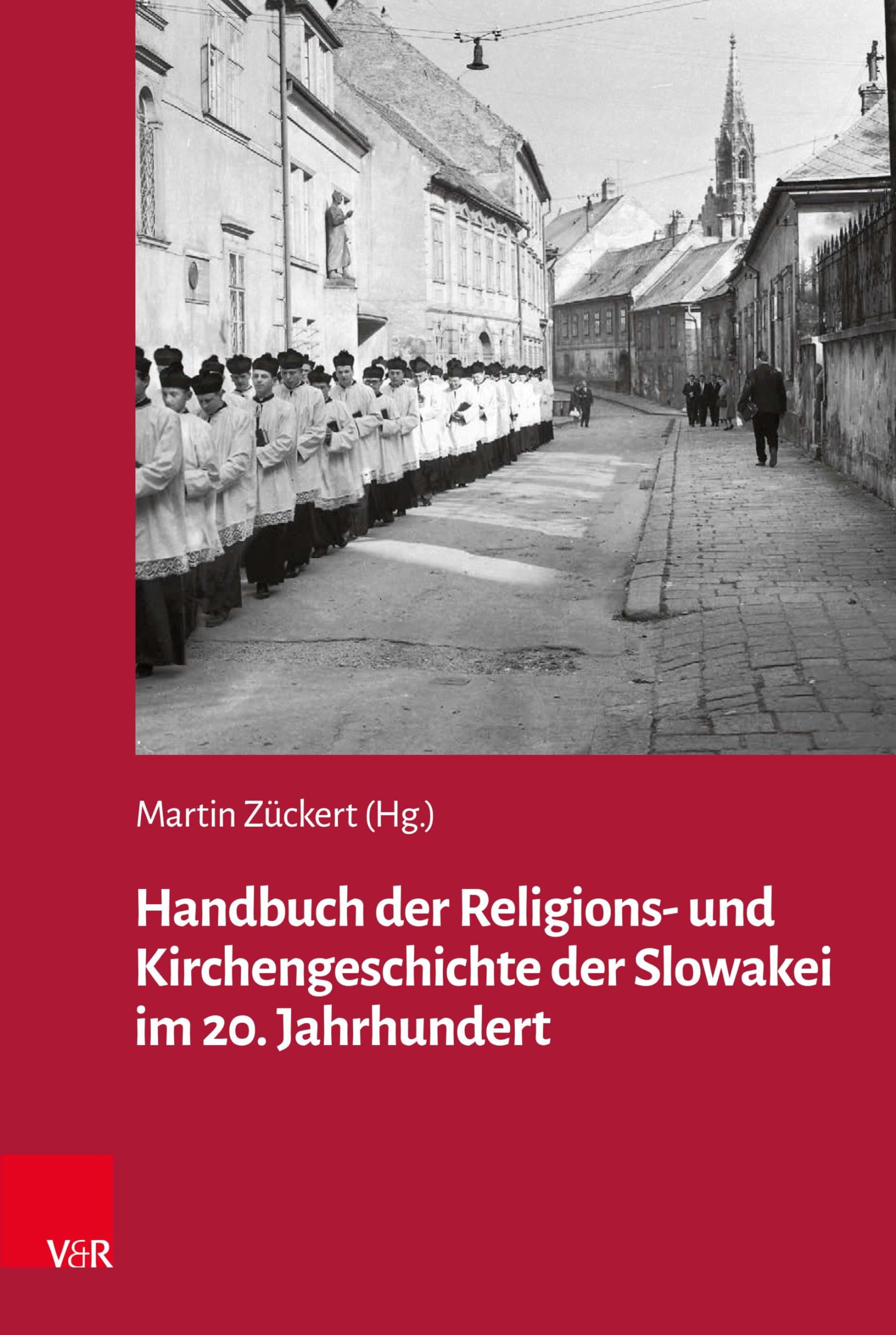 Handbuch der Religions- und Kirchengeschichte der Slowakei im 20. Jahrhundert (Veröffentlichungen des Collegium Carolinum)
