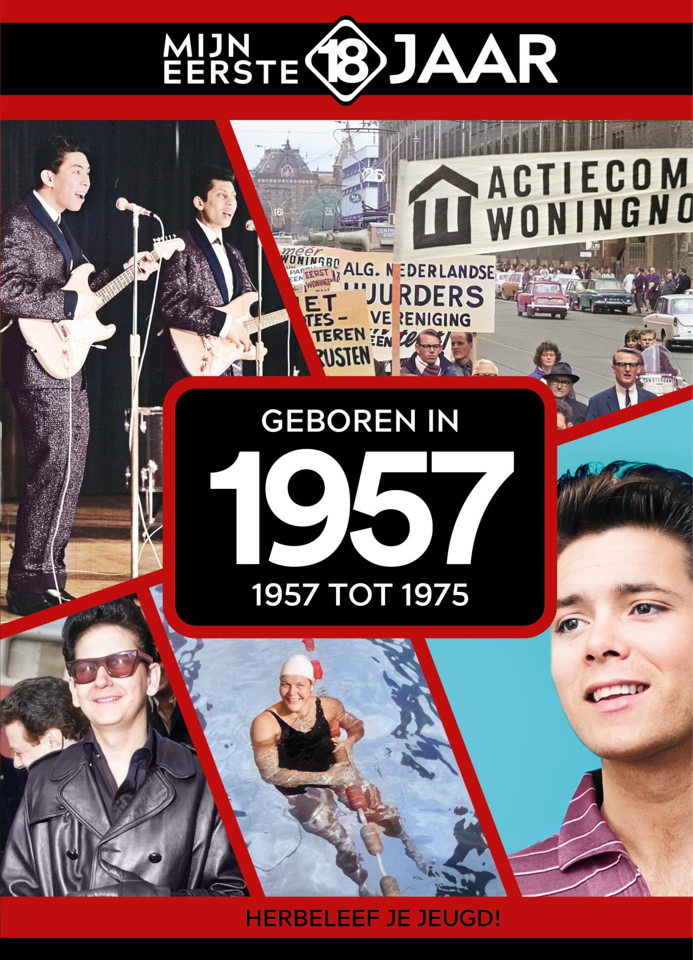 Mijn eerste 18 jaar 1957: Geboren in 1957