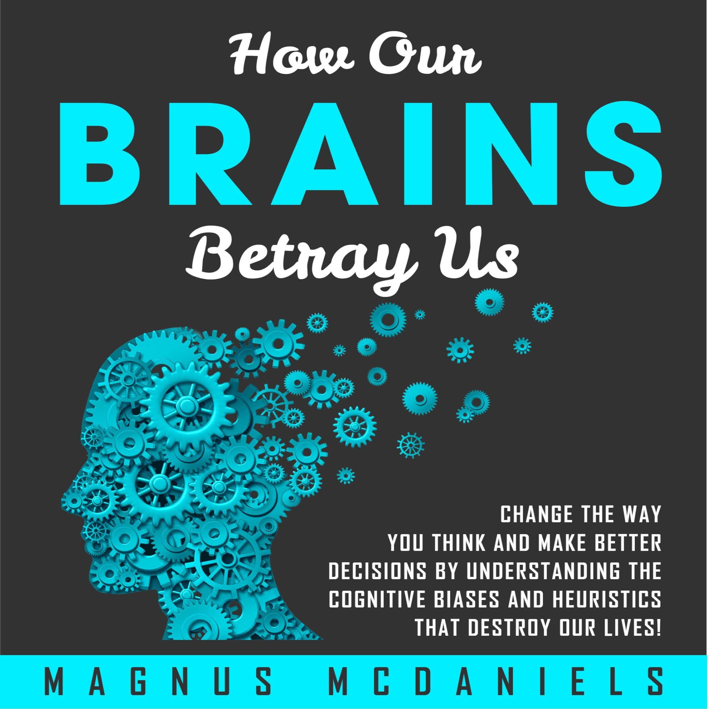 Cover art for How Our Brains Betray Us