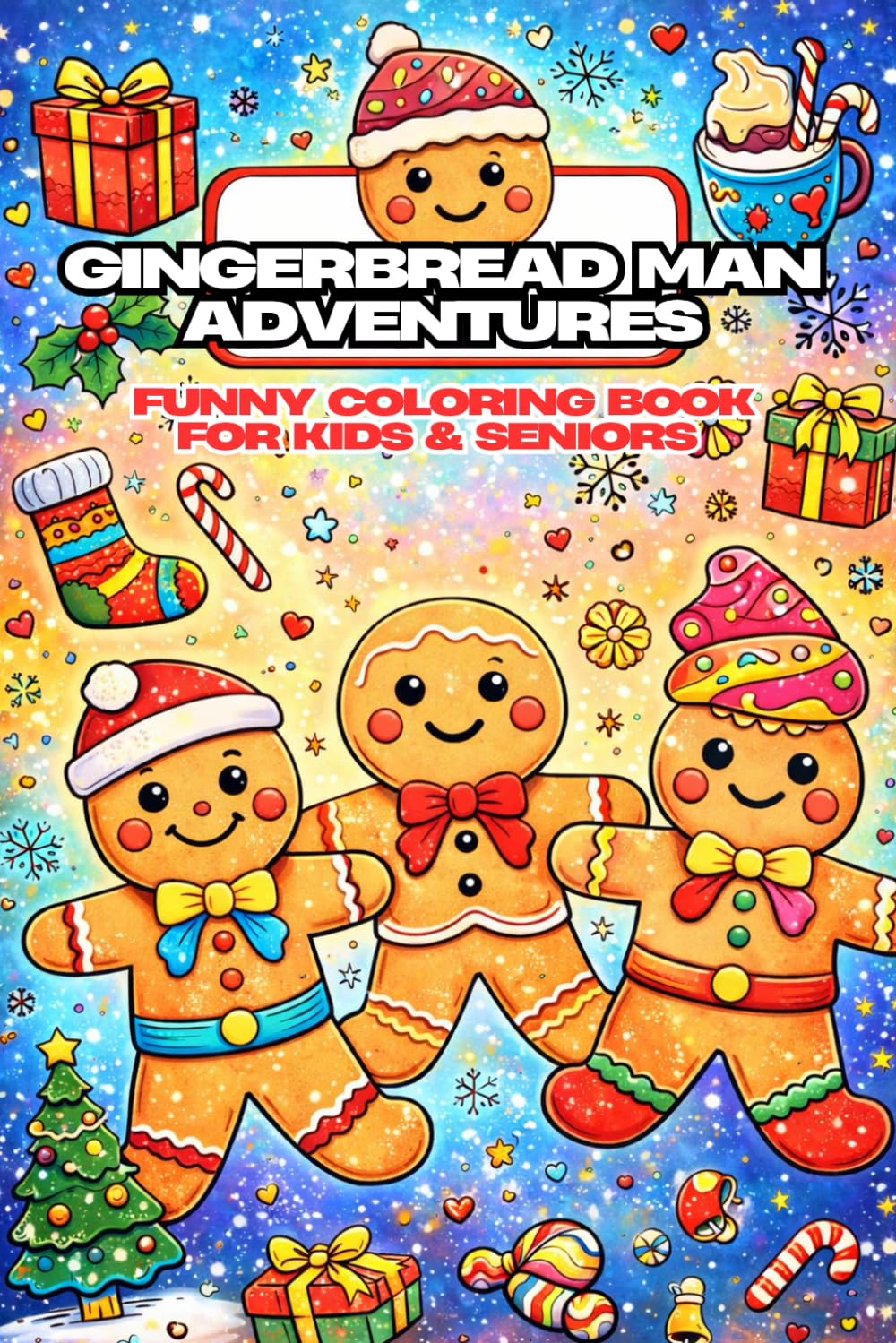 Gingerbread Man Adventures: Funny Coloring Book for Kids & Seniors – 79 Pictures, 159 Pages: Discover sweet coloring fun with every other page blank for creative freedom!
