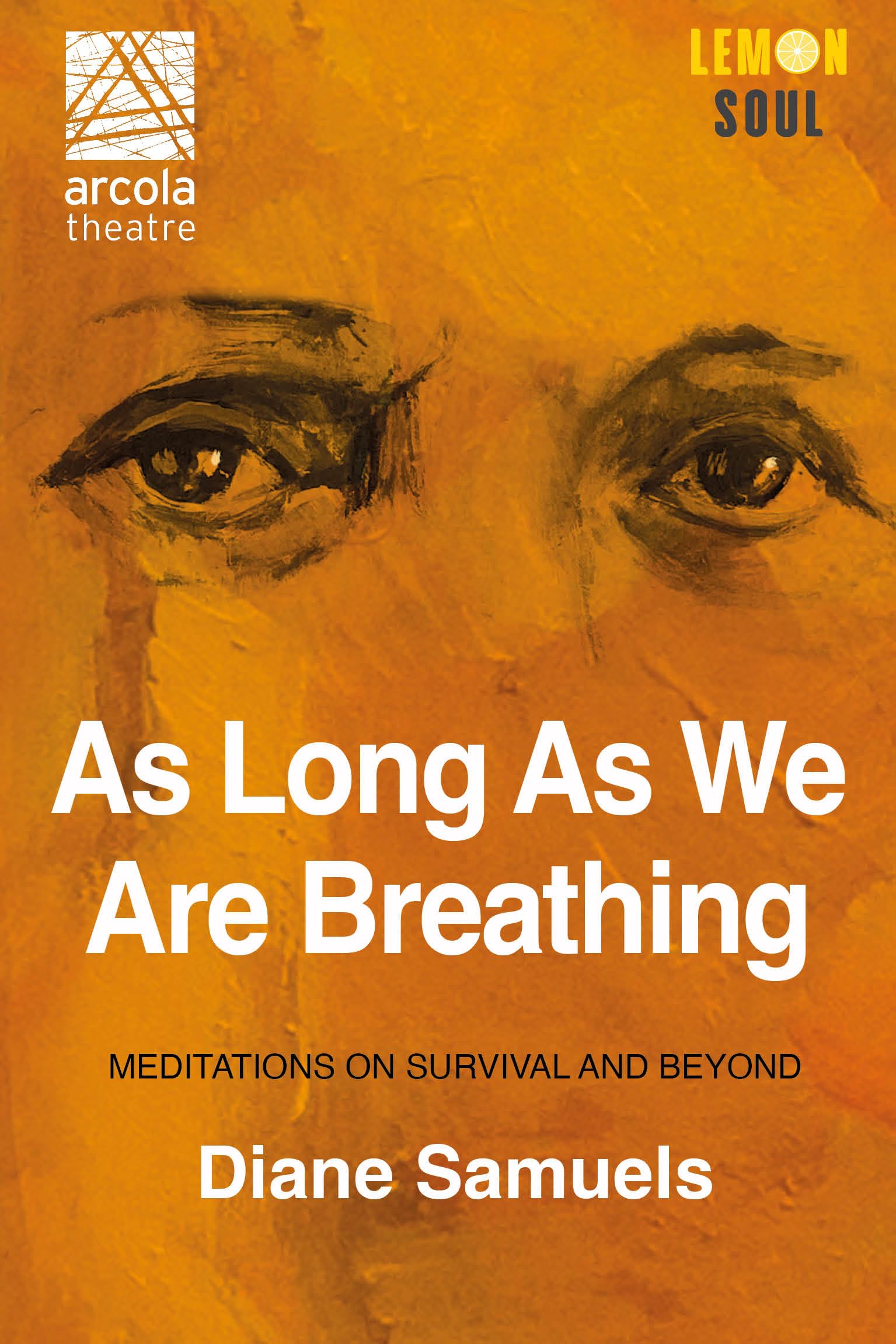 As Long As We Are Breathing: Meditations on Survival & Beyond