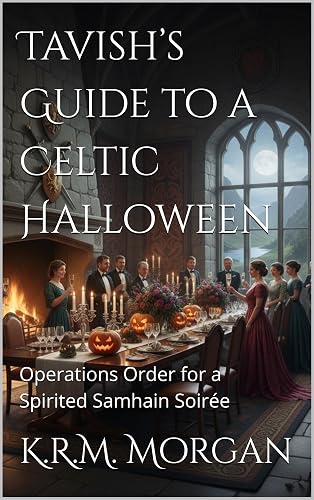 Tavish’s Guide to a Celtic Halloween: Operations Order for a