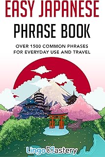Easy Japanese Phrase Book: Over 1500 Common Phrases For Everyday Use And Travel
