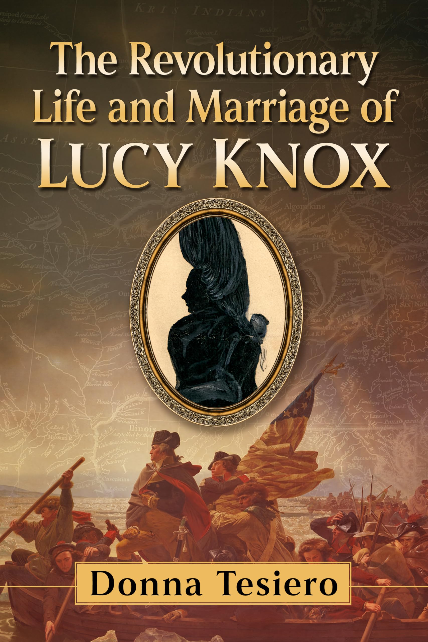 The Revolutionary Life and Marriage of Lucy Knox