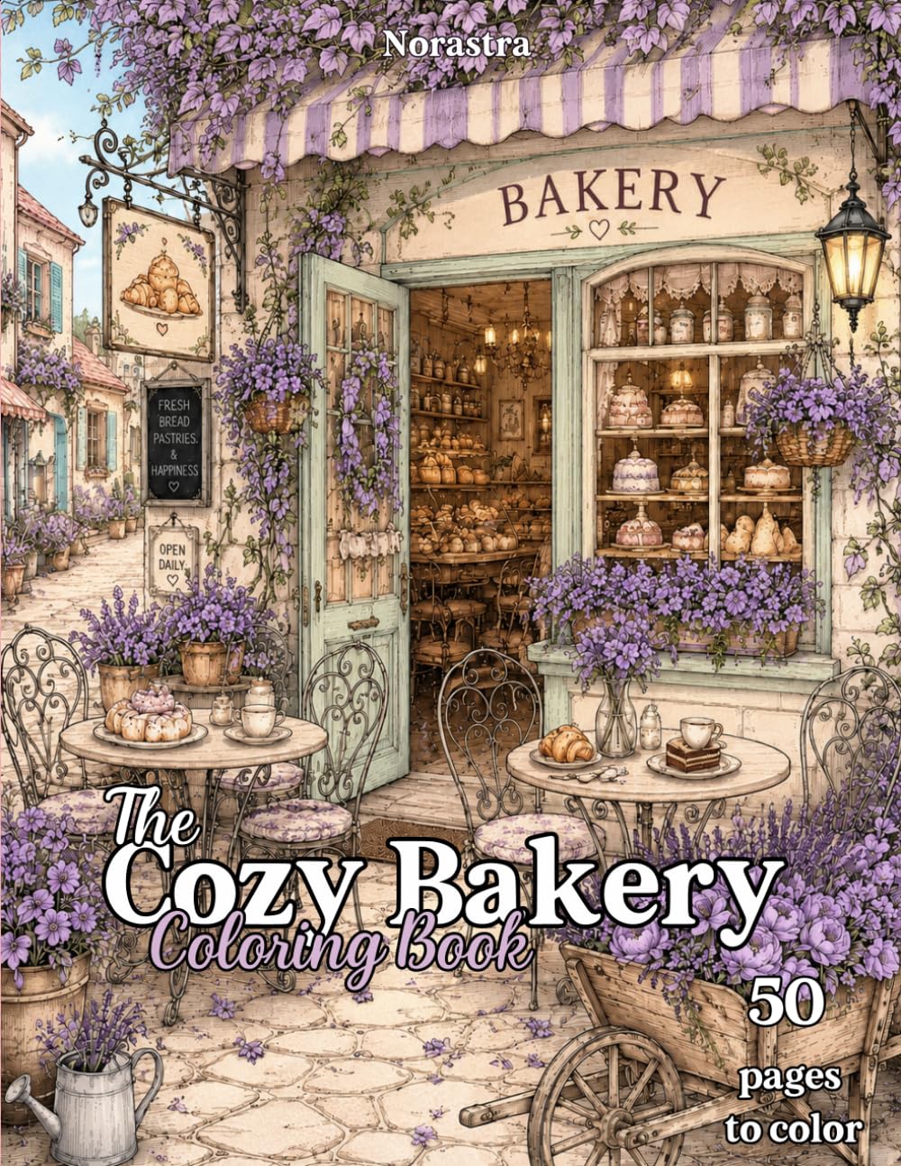 The Cozy Bakery Coloring Book: An Adult Coloring Book Filled with Rustic Bakeries, Homemade Treats & Comforting Scenes
