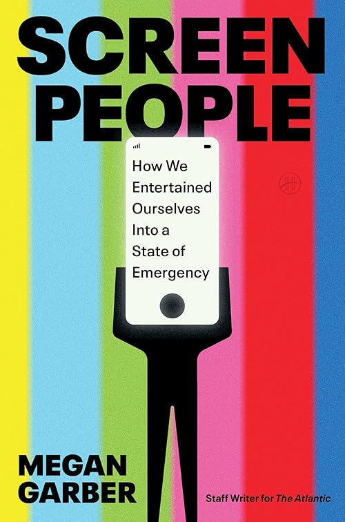 Screen People: How We Entertained Ourselves Into a State of Emergency – An Urgent Exploration of Media Culture, Politics, and Social Reality