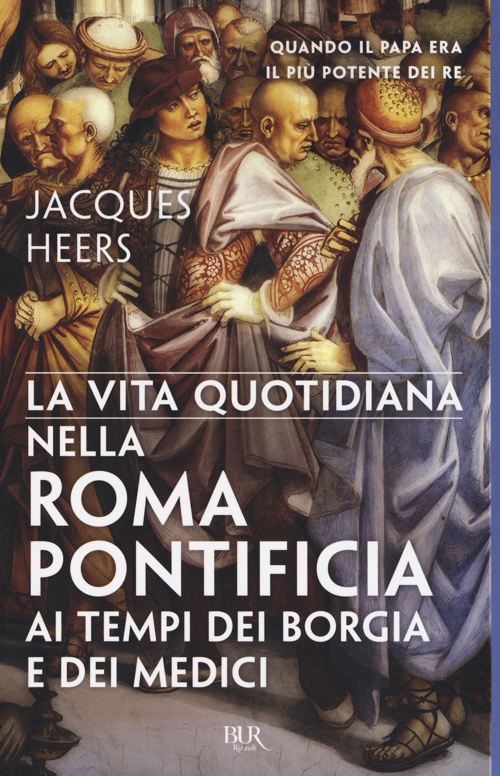 La Vita Quotidiana Nella Roma Pontificia Ai Tempi Dei Borgia E Dei Medici - 4