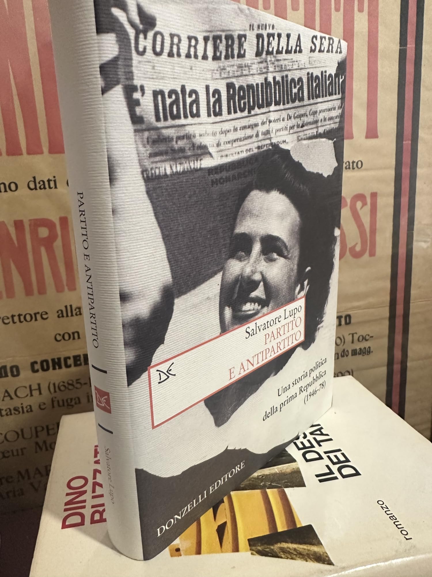 Partito E Antipartito. Una Storia Politica Delle Prima Repubblica (1946-78) - 4