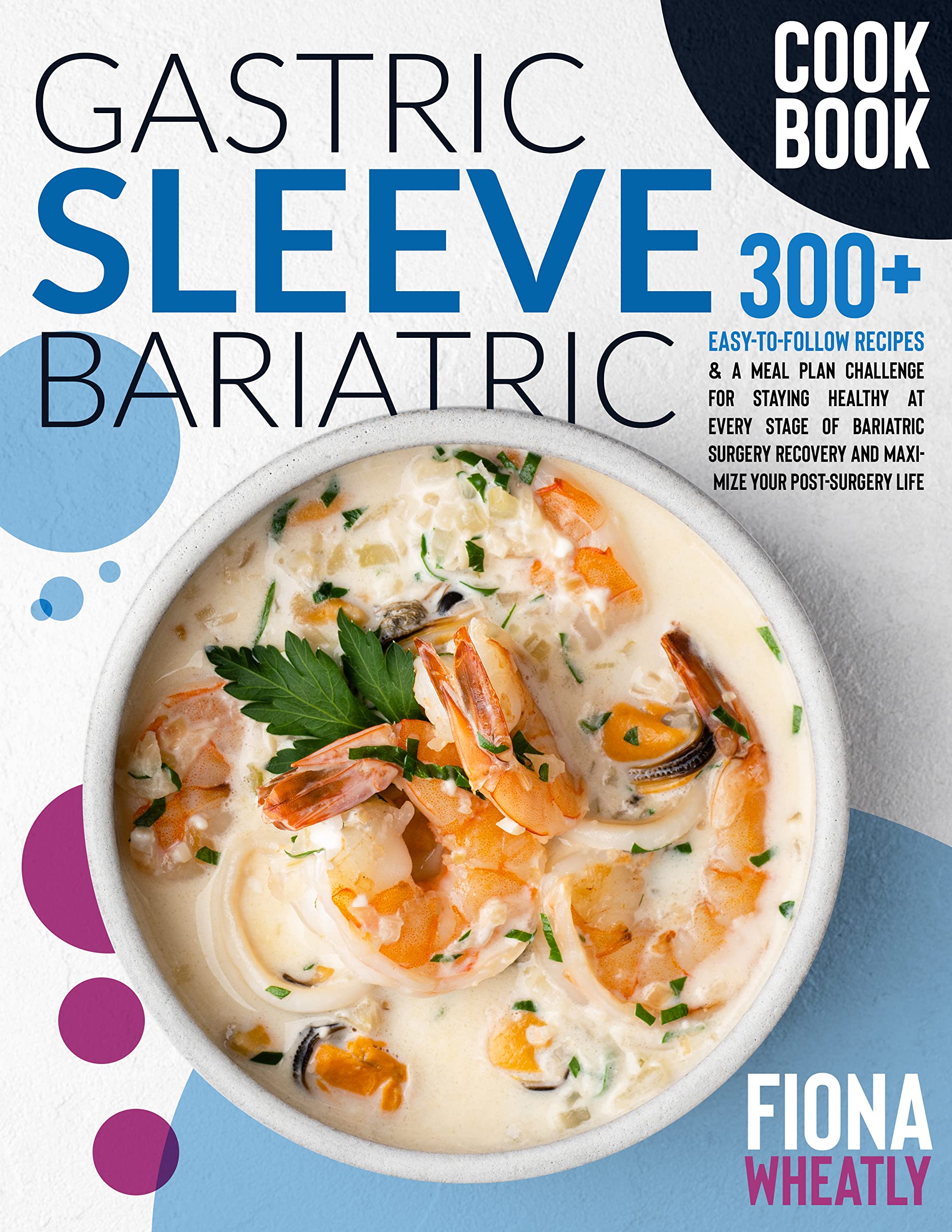 Buy tric Sleeve Bariatric Cookbook 300+ EasyToFollow Recipes & A