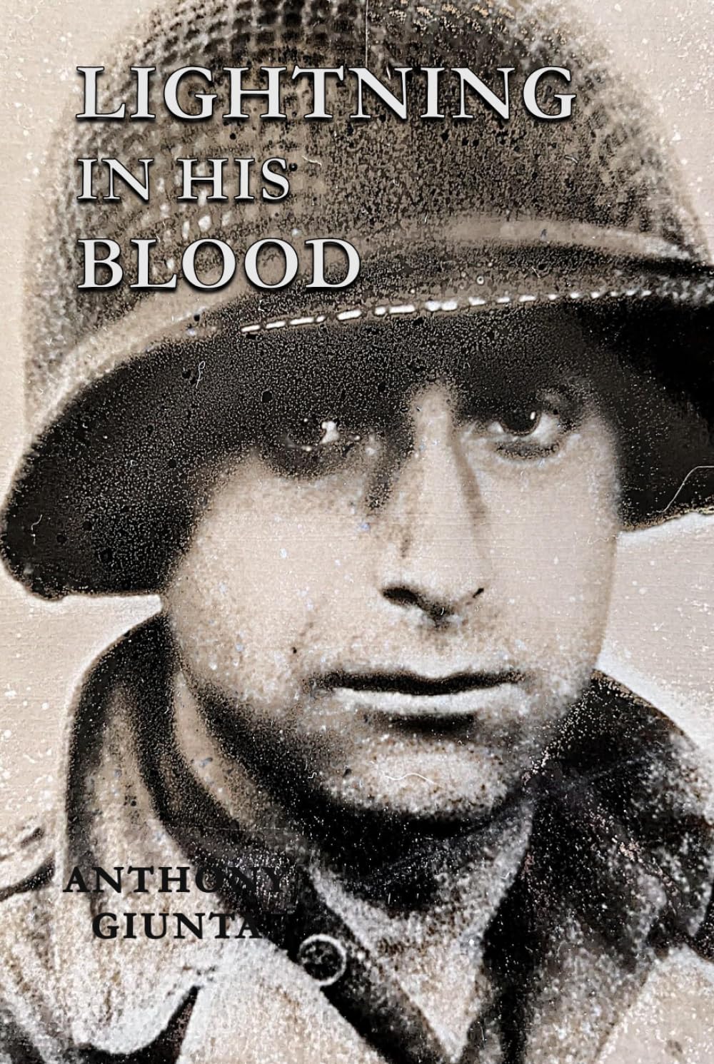 Lightning In His Blood: A Son’s Journey Through War, Sacrifice, and the Life of a 78th Infantry Division Soldier