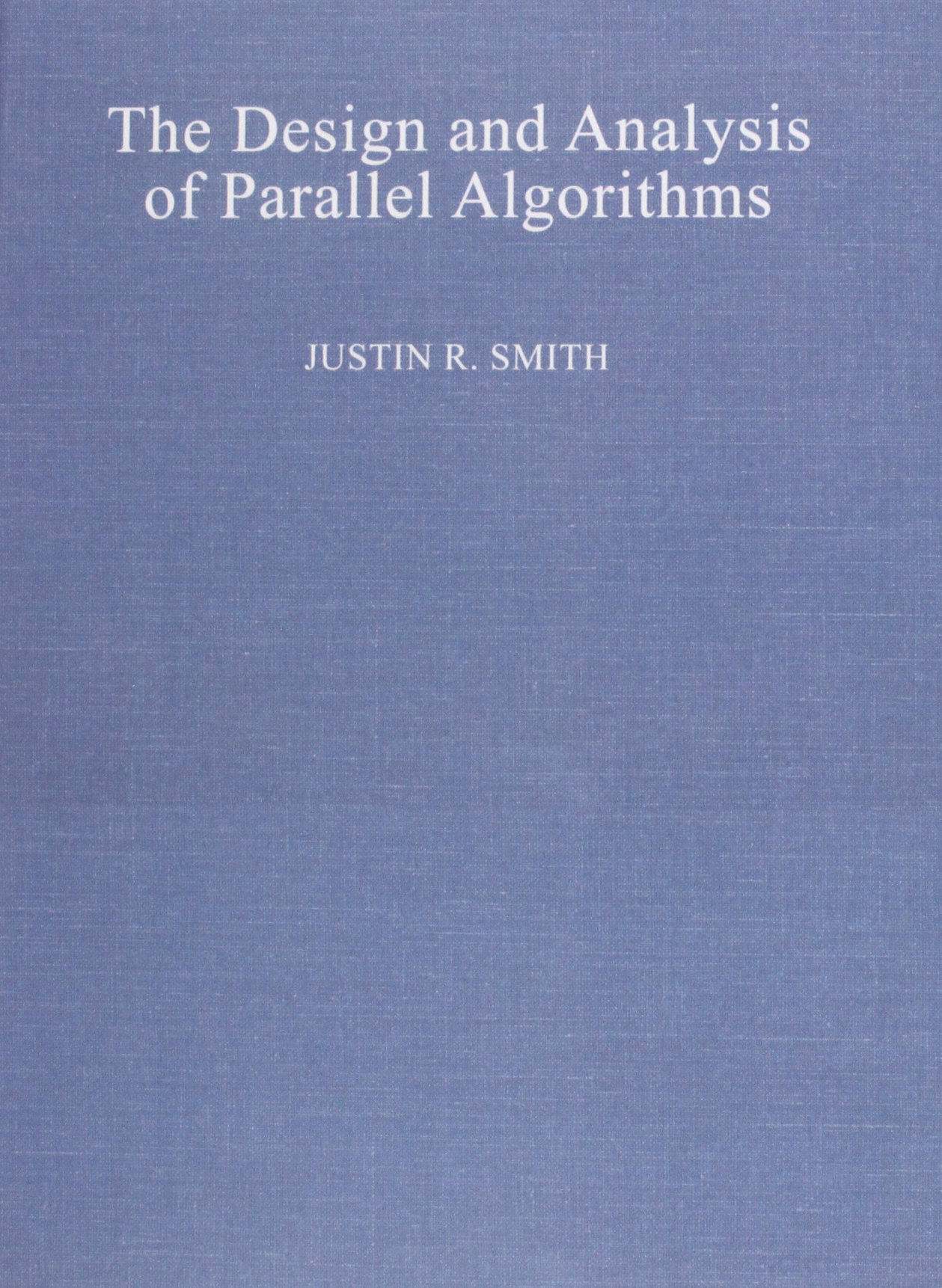 The Design and Analysis of Parallel Algorithms