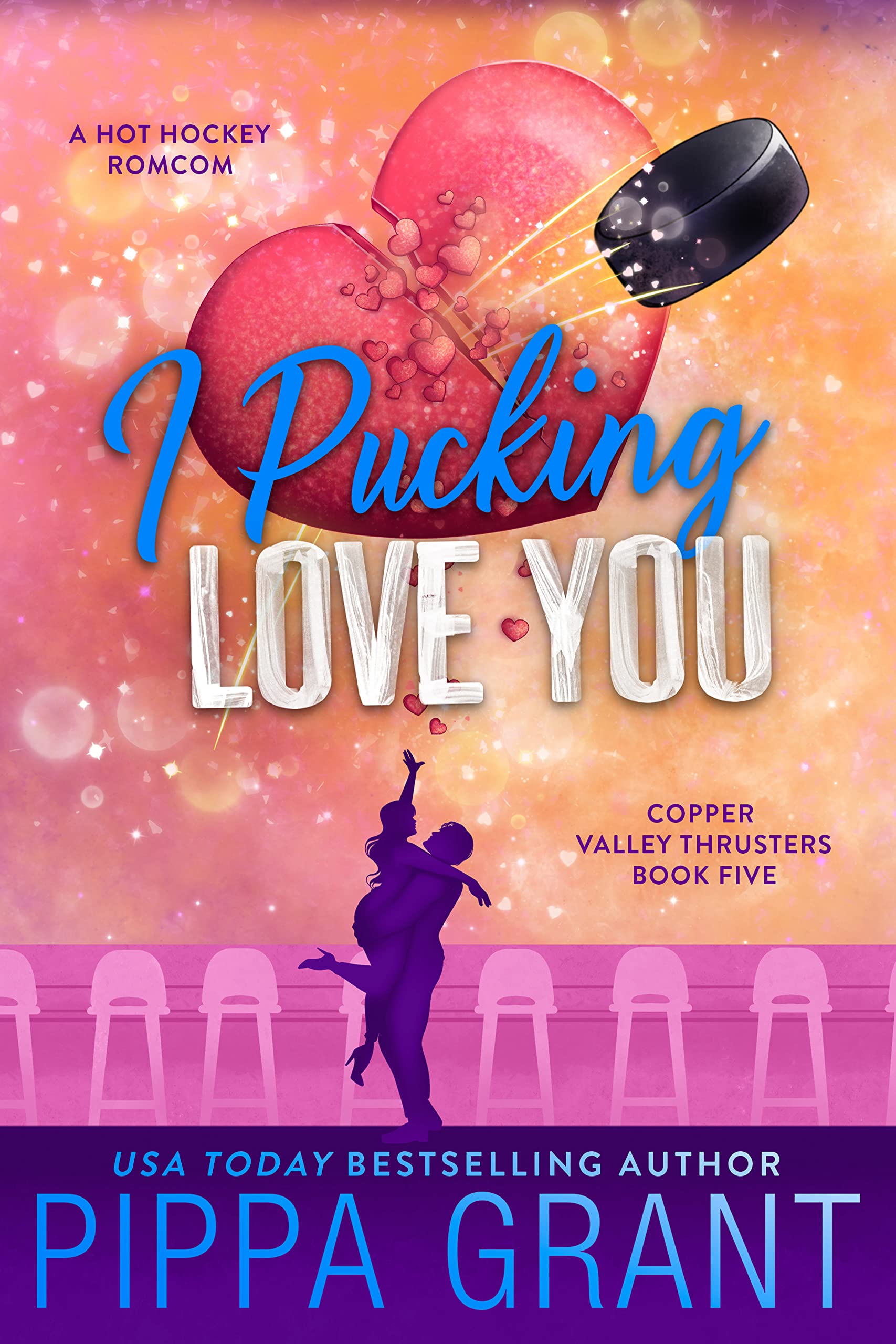 I Pucking Love You (The Copper Valley Thrusters Book 5)