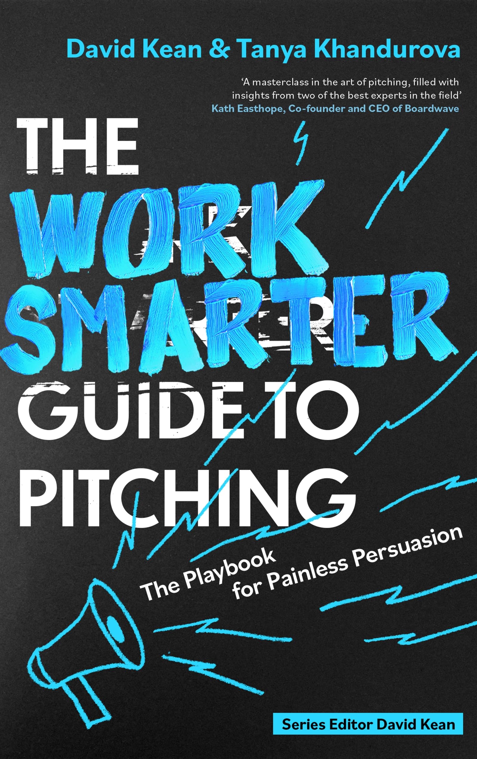 The Work Smarter Guide to Pitching by David Kean (Paperback Book)
