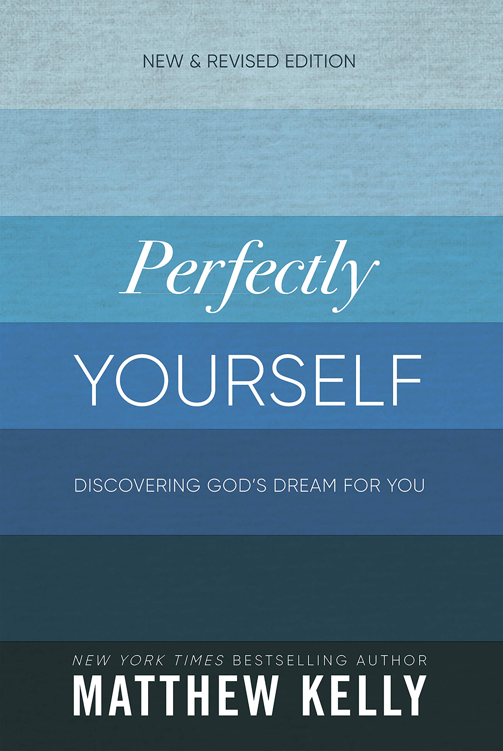 Perfectly Yourself: Discovering God's Dream for You (New & Revised Edition)