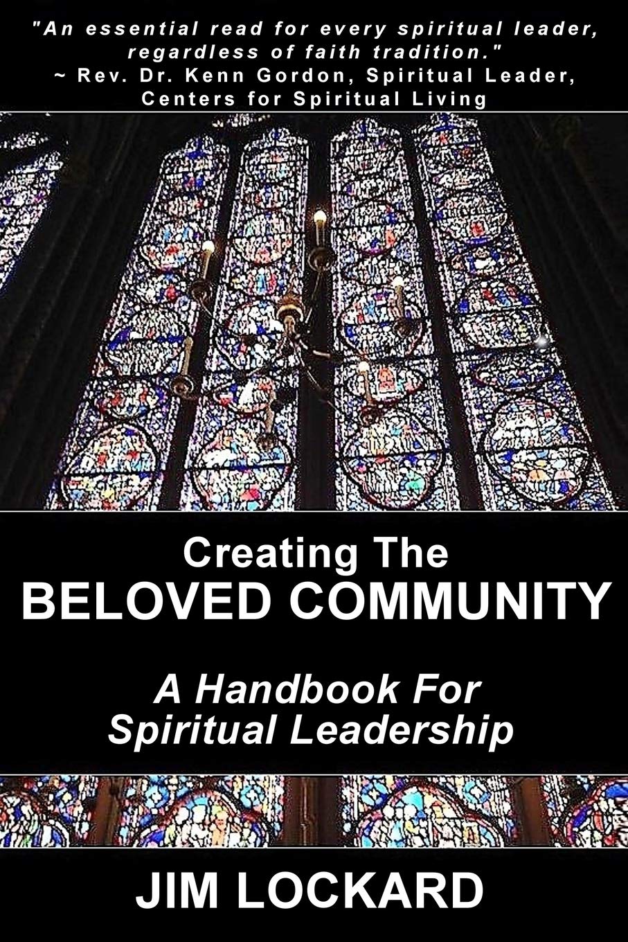 Creating the Beloved Community: A Handbook for Spiritual Leadership (The Beloved Community and Spiritual Leadership)