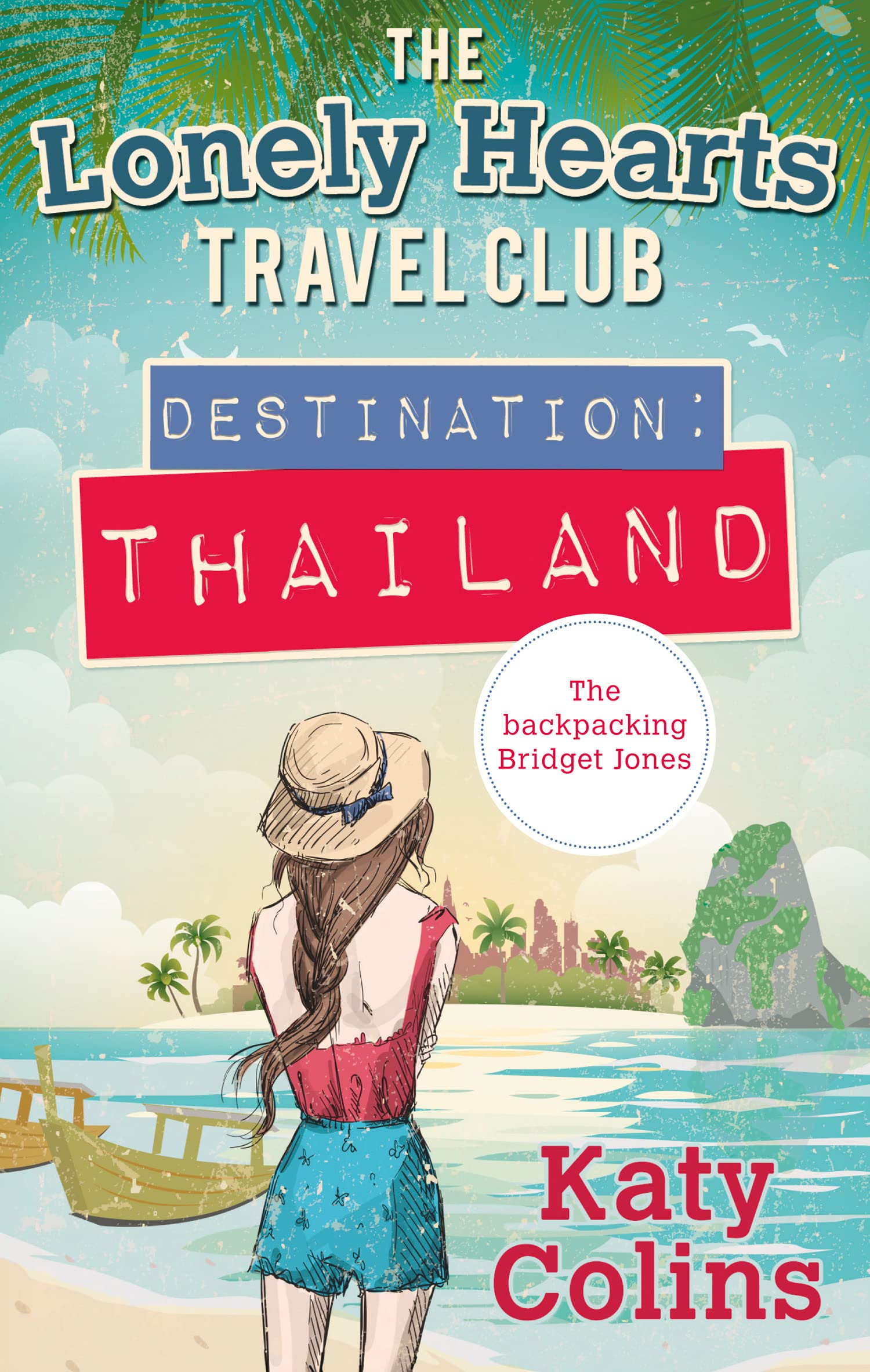 Destination Thailand: The perfect fun and feel-good escapist read: Book 1 (The Lonely Hearts Travel Club)