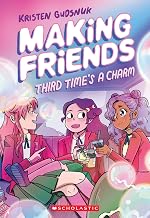 Making Friends: Third Time's a Charm: A Graphic Novel (Making Friends #3) (3)