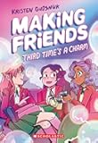 Making Friends: Third Time's a Charm: A Graphic Novel (Making Friends #3)