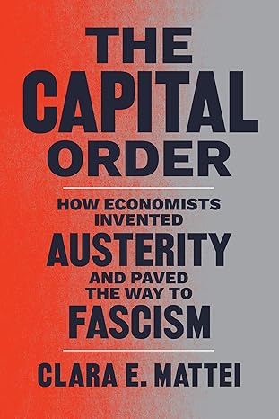 How Economists Invented Austerity and Paved the Way to Fascism