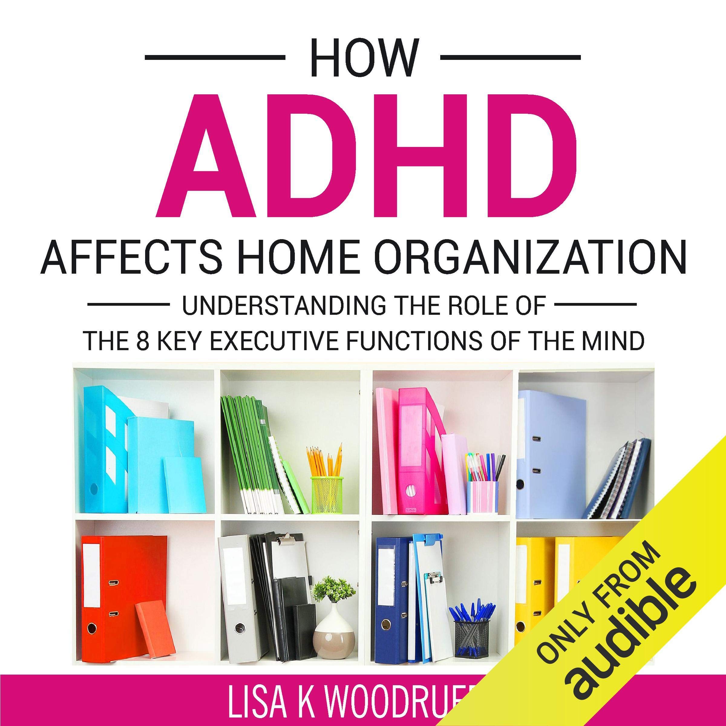 How ADHD Affects Home Organization