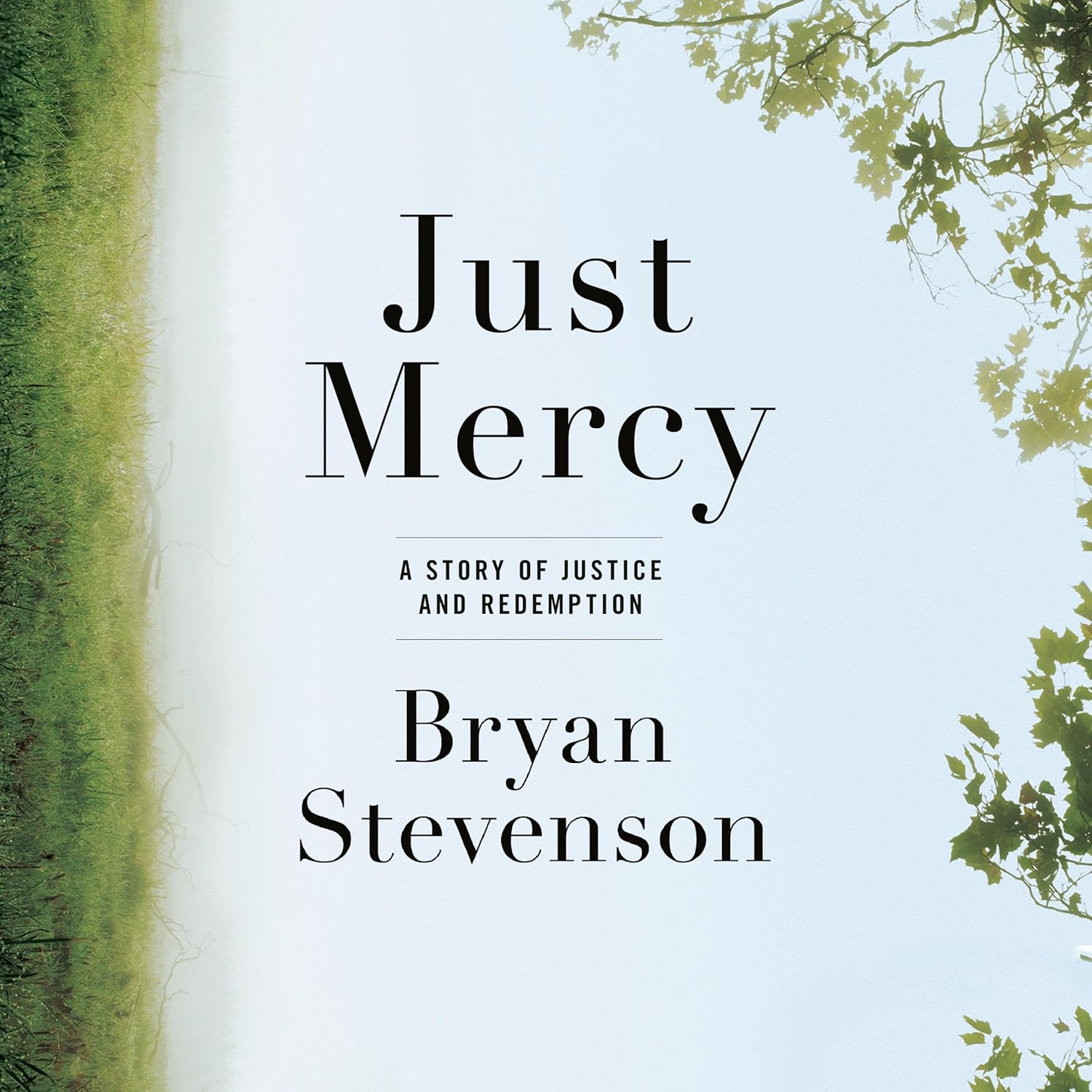 Just Mercy: A Story of Justice and Redemption
