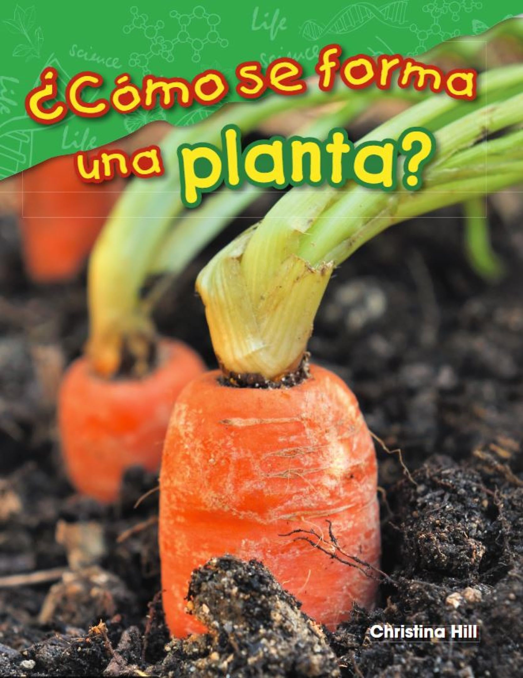 ?Como se forma una planta? (Science: Informational Text) (Spanish Edition)
