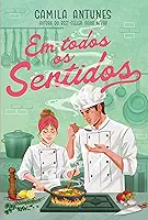 Em todos os sentidos – Uma comédia romântica da autora de “Deixa nevar”